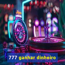 777 ganhar dinheiro